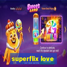 superflix love